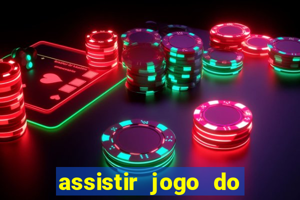 assistir jogo do flamengo ao vivo no multicanais